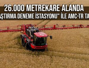 26.000 Metrekare Alanda “Araştırma Deneme İstasyonu” Ile Amc-Tr Tarım