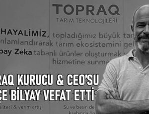 Topraq Kurucu &Amp; Ceo’su Gökçe Bilyay Vefat Etti