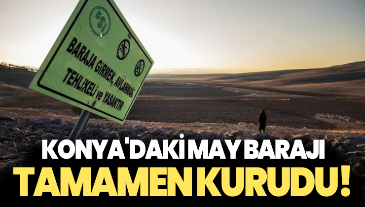 Konya’Daki May Barajı Tamamen Kurudu