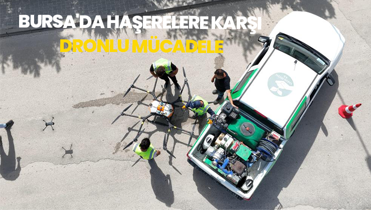 Bursa’Da Haşerelere Karşı Dronlu Mücadele