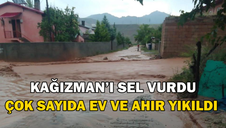 Kağızman’ı Sel Vurdu, Çok Sayıda Ev Ve Ahır Yıkıldı