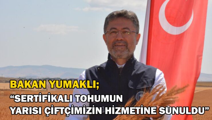 Bakan Yumaklı, Yerli Buğday Tohumlarının Hasadına Katıldı