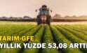 Tarım-GFE yıllık yüzde 53,08 arttı