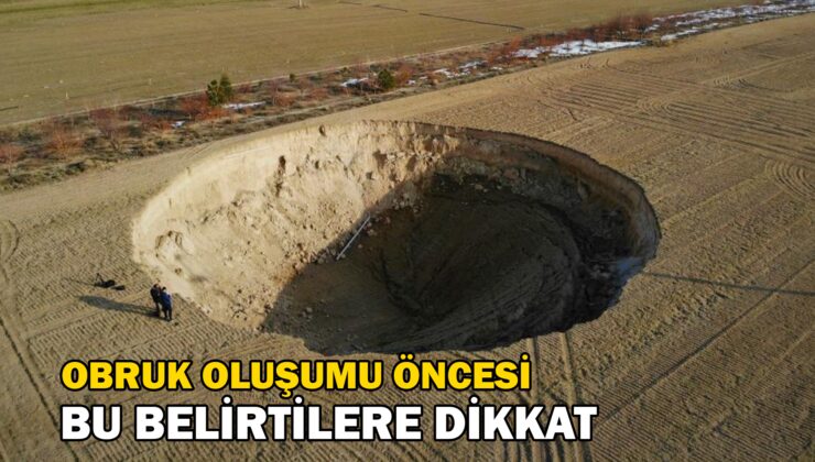 Obruk Oluşumu Öncesi Belirtilere Dikkat