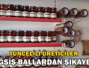 Tuncelili Üreticiler Tağşiş Ballardan Şikayetçi