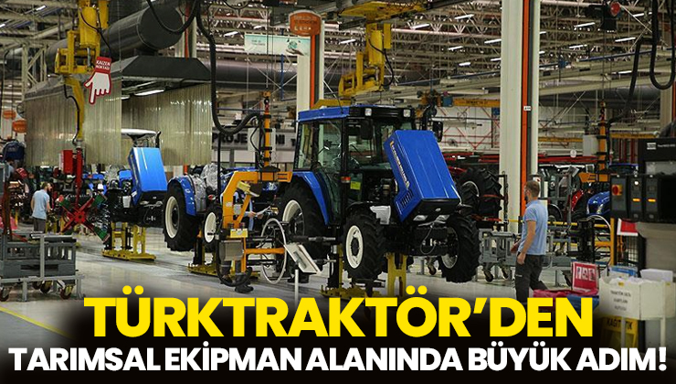 Türktraktör’den Tarımsal Ekipman Alanında Büyük Adım!