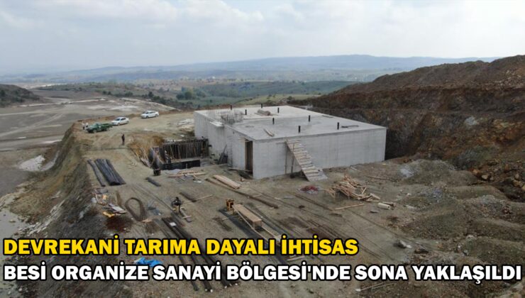 Devrekani Tarıma Dayalı İhtisas Besi Organize Sanayi Bölgesi’Nde Sona Yaklaşıldı