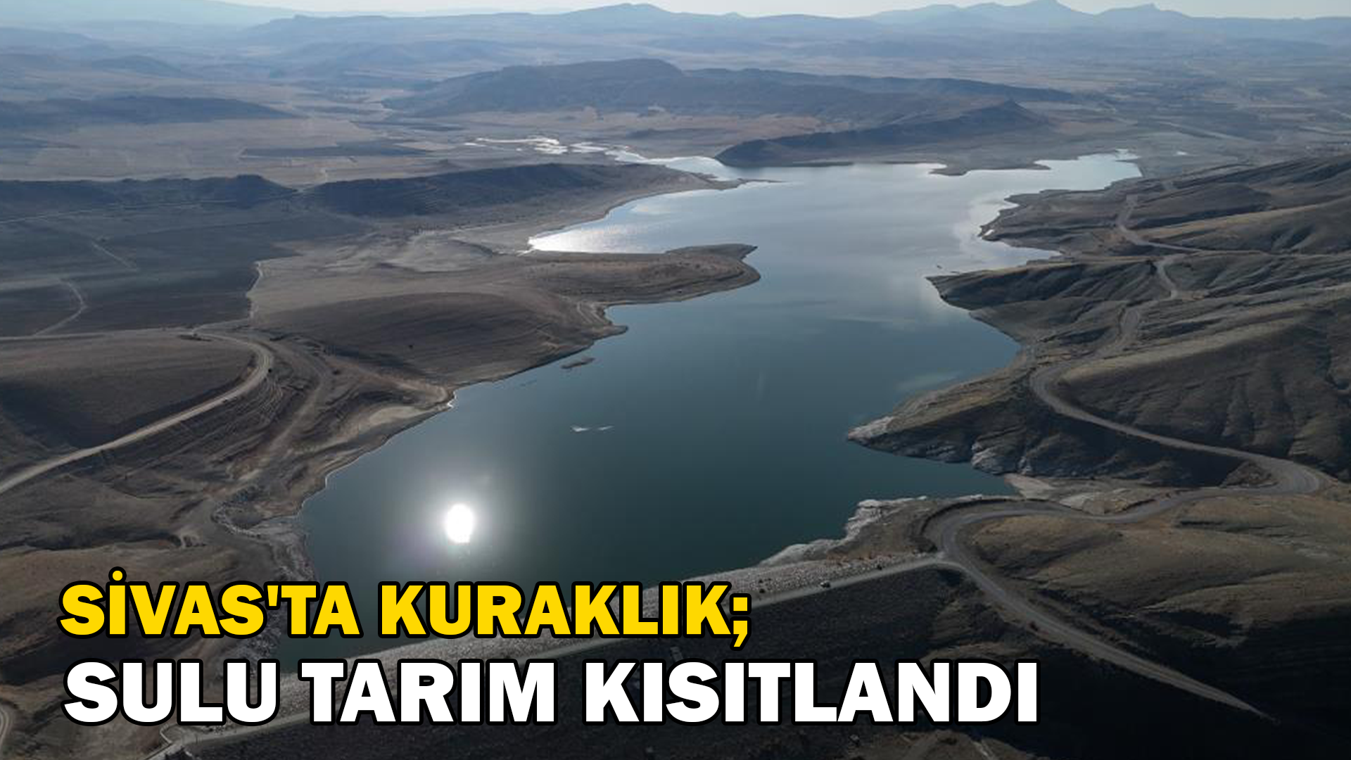 Kuraklığın vurduğu Sivas’ta geniş bir alanda sulu tarım kısıtlandı