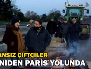 Fransız çiftçiler yeniden Paris yolunda