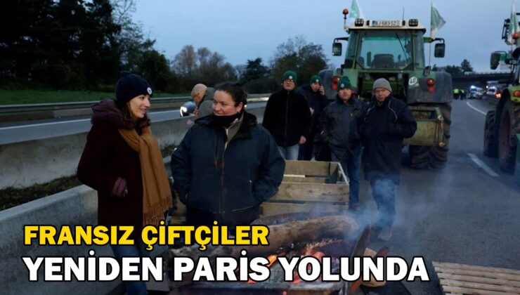 Fransız çiftçiler yeniden Paris yolunda