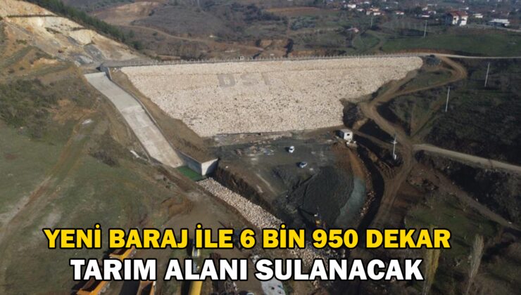 Su Tutmaya Başlayan Yeni Baraj Ile 6 Bin 950 Dekar Tarım Alanı Sulanacak