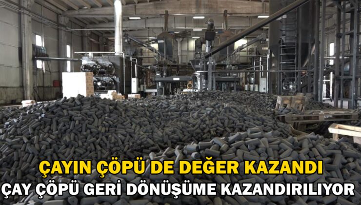 Çayın Çöpü De Değer Kazandı