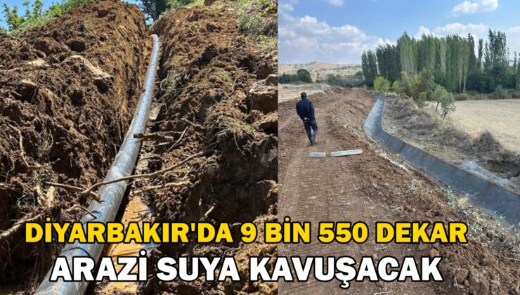 Diyarbakır’Da 9 Bin 550 Dekar Arazi Suya Kavuşacak