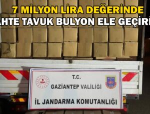 7 Milyon Lira Değerinde Sahte Tavuk Bulyon Ele Geçirildi!