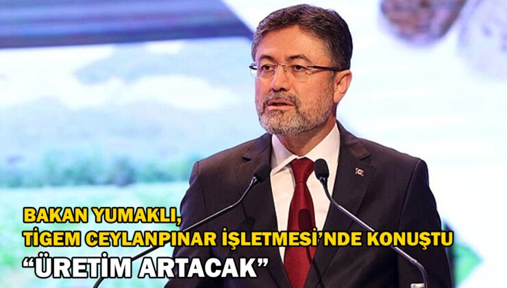 Bakan Yumaklı, Tigem Ceylanpınar İşletmesi’Nde Konuştu “Üretim Artacak”