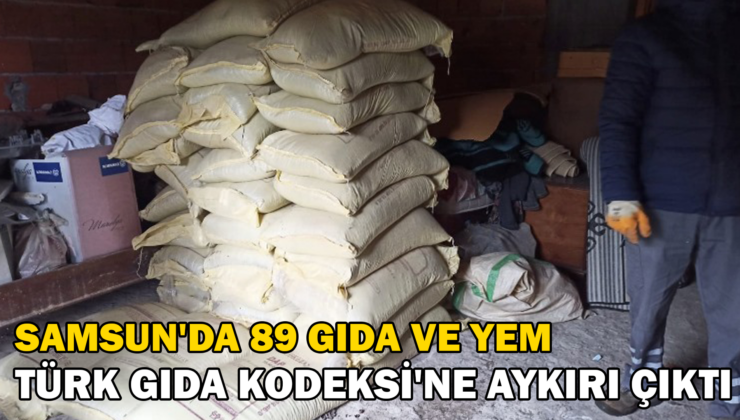 Samsun’Da 89 Gıda Ve Yem, Türk Gıda Kodeksi’Ne Aykırı Çıktı