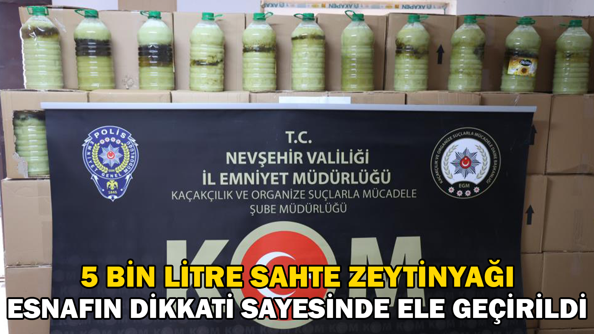 5 bin litre sahte zeytinyağı ele geçirildi