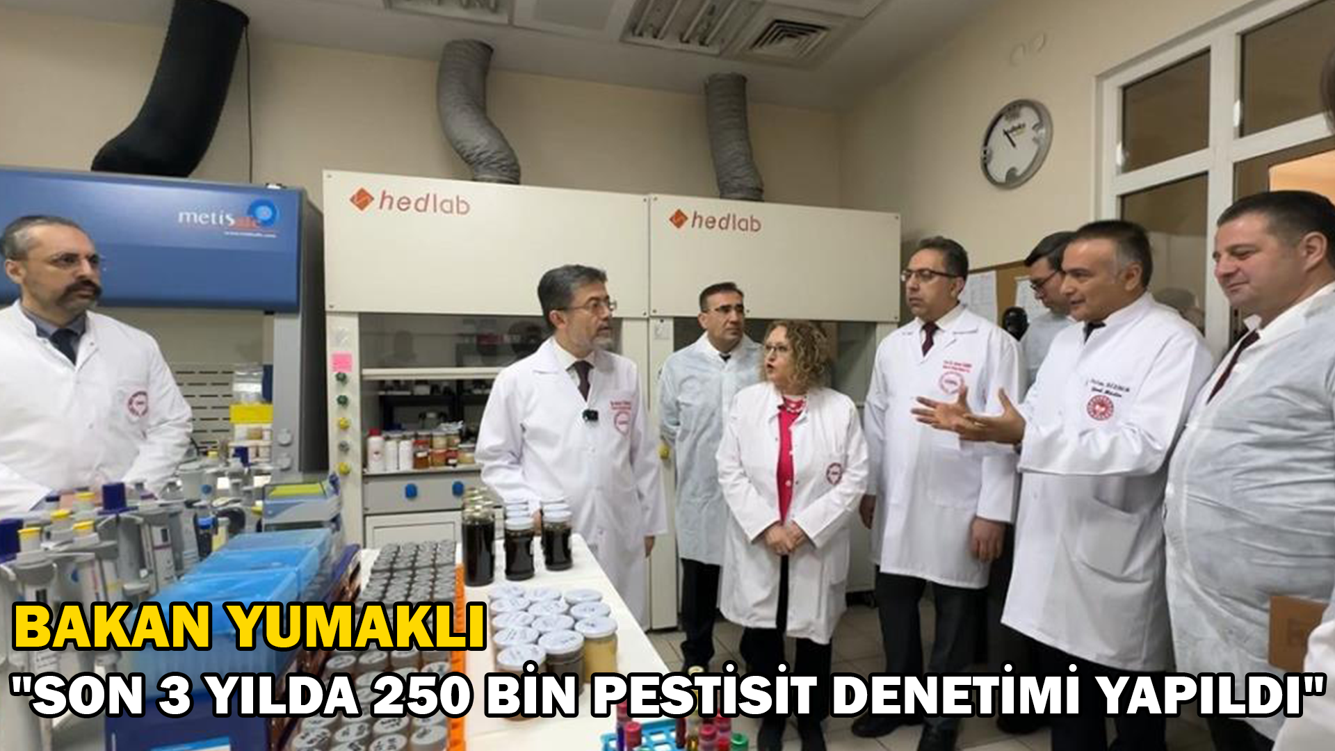 Bakan Yumaklı “Son 3 yılda 250 bin pestisit denetimi yapıldı”