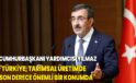 Cumhurbaşkanı Yardımcısı Yılmaz “Türkiye, tarımsal üretimde son derece önemli bir konumda”