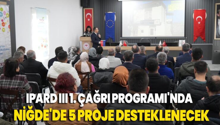 Niğde’De Ipard Iii 1. Çağri Programı’Nda 5 Proje Desteklenecek