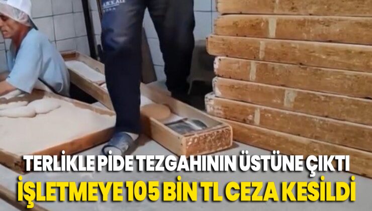 Çanakkale’De Terlikle Pide Tezgahının Üstünde Üretim Yapılan Fırına 105 Bin Tl Ceza