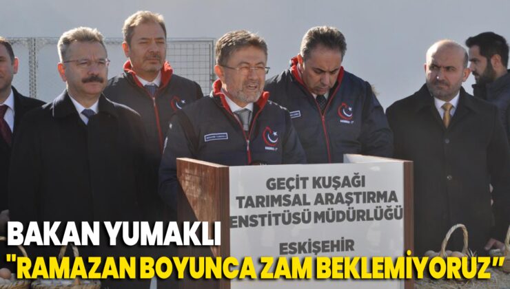 Bakan Yumaklı “Ramazan Boyunca Zam Beklemiyoruz